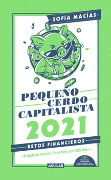 Hardcover Libro Agenda: Pequeño Cerdo Capitalista. Retos Financieros 2021; Arregla Tu Relajito Financiero En 365 Días / Small Capitalist Pig 2021 Agenda. Financ [Spanish] Book