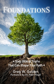 Paperback Foundations: Sixty Biblical Truths That Can Shape Your Faith Book