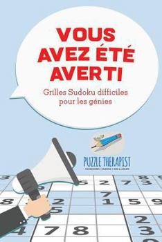 Paperback Vous avez été averti ! Grilles Sudoku difficiles pour les génies [French] Book
