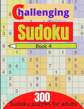 Paperback Challenging sudoku book 4: 300 new killer sudoku puzzles for adults Book