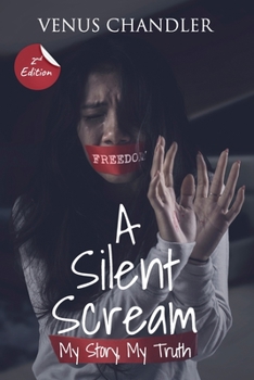 Paperback A Silent Scream: My Story, My Truth Book