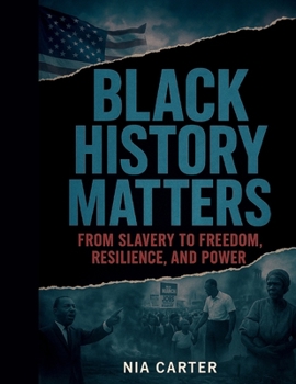 Paperback Black History Matters: From Slavery to Freedom, Resilience, and Power Book