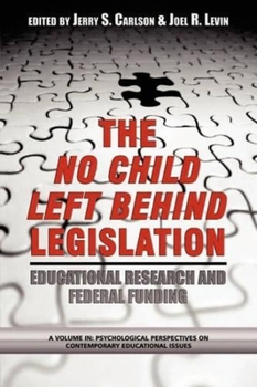Paperback The No Child Left Behind Legislation: Educational Research and Federal Funding Book