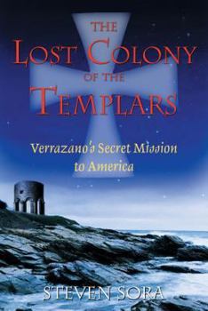 Paperback The Lost Colony of the Templars: Verrazano's Secret Mission to America Book