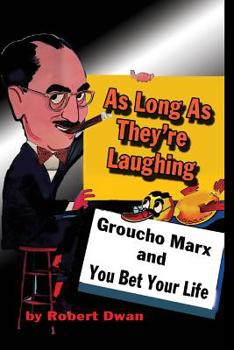 Paperback As Long As They're Laughing: Groucho Marx and You Bet Your Life Book