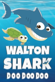 Paperback Walton: Walton Shark Doo Doo Doo Notebook Journal For Drawing or Sketching Writing Taking Notes, Custom Gift With The Boys Nam Book