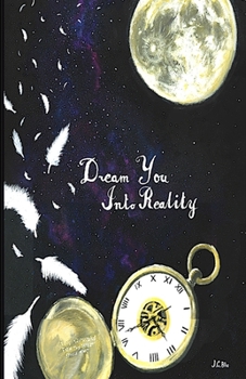 Paperback Dream You Into Reality Book