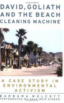 Paperback David, Goliath and the Beach Cleaning Machine: How a Small Polluted Beach Town Fought an Oil Giant - And Won! Book