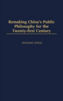 Hardcover Remaking China's Public Philosophy for the Twenty-First Century Book