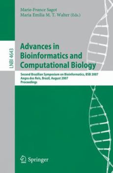 Paperback Advances in Bioinformatics and Computational Biology: Second Brazilian Symposium on Bioinformatics, BSB 2007, Angra Dos Reis, Brazil, August 29-31, 20 Book