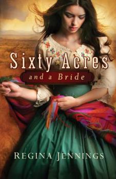 Sixty Acres and a Bride - Book #1 of the Ladies of Caldwell County
