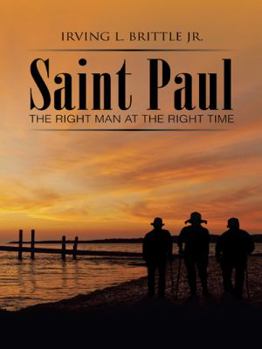 Paperback Saint Paul: The Right Man at the Right Time Book