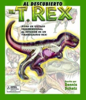 Hardcover Al Descubierto: El T. Rex: Uncover A T. Rex, Spanish-Language Edition [Spanish] Book