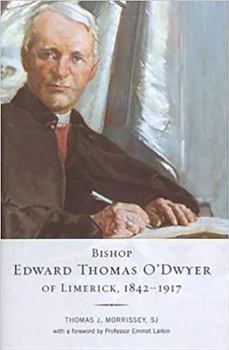 Hardcover Bishop Edward Thomas O'Dwyer of Limerick, 1842-1917 Book