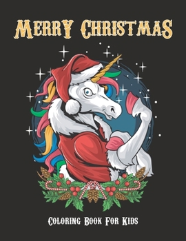 merry christmas coloring book for kids: merry christmas coloring activity books for kids age 4-8