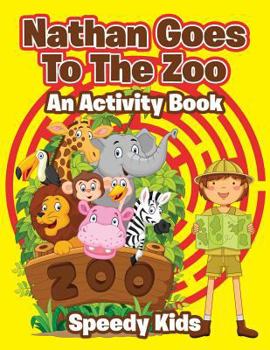 Paperback Nathan Goes To The Zoo: An Activity Book