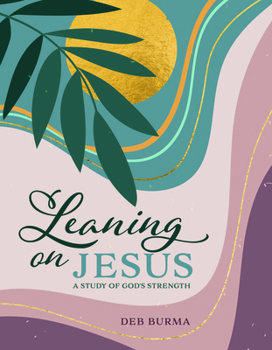 Paperback Leaning on Jesus: A Study of God's Strength Book