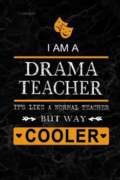 I am a Drama Teacher: Drama Teacher Appreciation Gift: Blank Lined 6x9 Black Marble Granite Cover Notebook, Journal, Perfect Graduation Year End, or a gratitude Gift for Special Teachers, Inspirationa