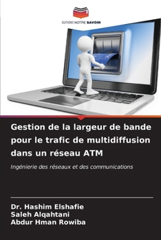 Paperback Gestion de la largeur de bande pour le trafic de multidiffusion dans un réseau ATM [French] Book