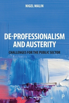 Paperback De-Professionalism and Austerity: Challenges for the Public Sector Book