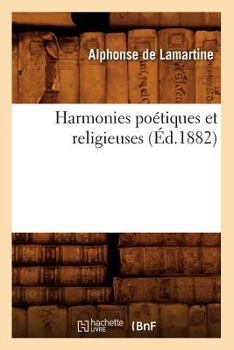 Harmonies Po�tiques Et Religieuses (Classic Reprint)