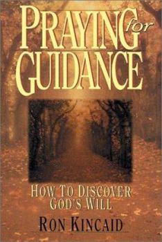 Paperback Praying for Guidance: How to Discover God's Will Book