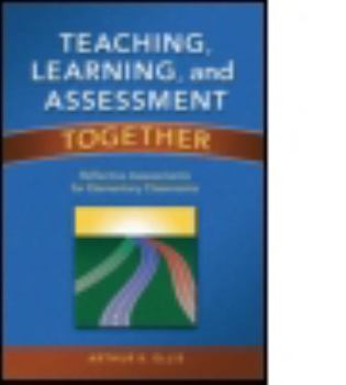 Paperback Teaching, Learning, and Assessment Together: Reflective Assessments for Elementary Classrooms Book