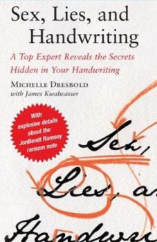 Hardcover Sex, Lies, and Handwriting: A Top Expert Reveals the Secrets Hidden in Your Handwriting Book