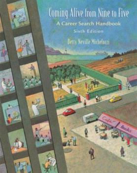 Paperback Coming Alive from Nine to Five: The Career Search Handbook Book