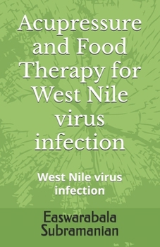 Paperback Acupressure and Food Therapy for West Nile virus infection Book