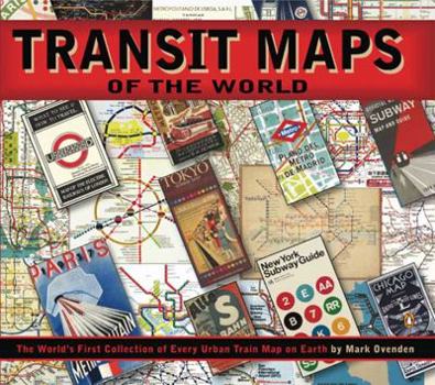 Paperback Transit Maps of the World: The World's First Collection of Every Urban Train Map on Earth Book
