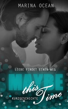 Paperback MAYBE this Time: Liebe findet einen Weg [German] Book
