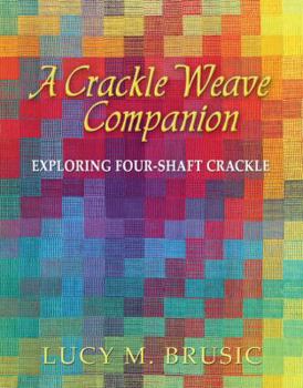 Hardcover A Crackle Weave Companion: Exploring Four-Shaft Crackle Book
