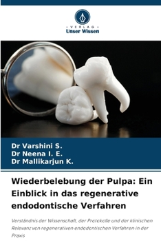 Wiederbelebung der Pulpa: Ein Einblick in das regenerative endodontische Verfahren (German Edition)