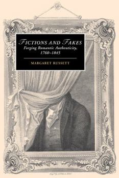 Paperback Fictions and Fakes: Forging Romantic Authenticity, 1760-1845 Book