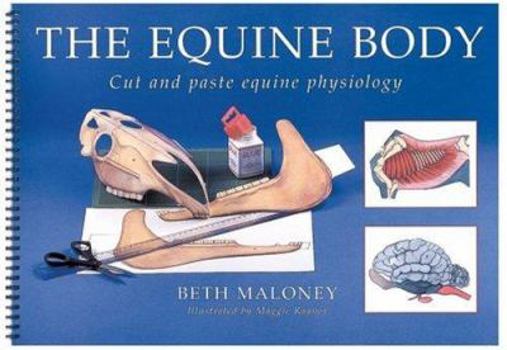Spiral-bound The Equine Body: Cut and Paste Equine Physiology Book