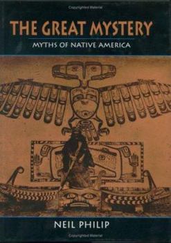 Hardcover The Great Mystery: Myths of Native America Book
