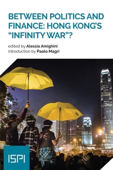 Paperback Between Politics and Finance: Hong Kong's Infinity War? Book