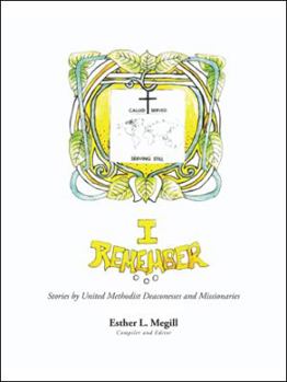 Paperback I Remember: Stories by United Methodist Deaconesses and Missionaries Book