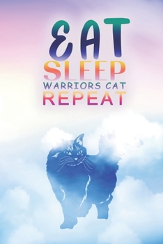 Paperback Eat Sleep Warrior Cats Repeat: : (6x9 Journal): College Ruled Lined Writing Notebook, 120 Pages Book