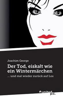 Paperback Der Tod, eiskalt wie ein Winterm?rchen: ....und mal wieder zur?ck auf Los [German] Book