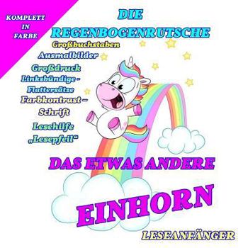 Paperback Das etwas andere Einhorn: Die Regenbogenrutsche [German] Book