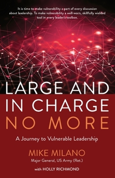 Paperback Large and In Charge No More: A Journey to Vulnerable Leadership Book