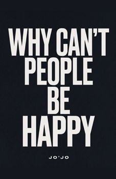 Paperback Why Can't People Be Happy Book