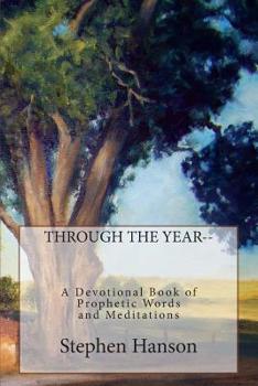 Paperback Through the Year: A Devotional Book of Prophetic Words and Meditations Book