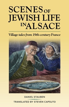 Paperback Scenes of Jewish Life in Alsace: Village Tales from 19th-Century France Book