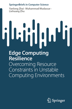 Paperback Edge Computing Resilience: Overcoming Resource Constraints in Unstable Computing Environments Book