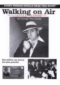 Hardcover Walking on Air by George The Greek: A Gentle Exposé Book