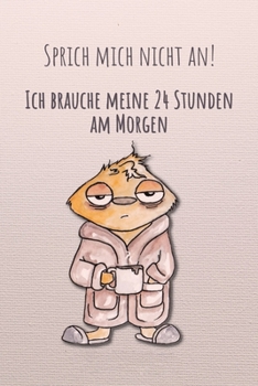 Sprich mich nicht an!: Notizbuch A5 kariert mit Morgenmuffel Design im praktischen Taschenformat mit Inhaltsverzeichnis und Seitenzahlen (German Edition)