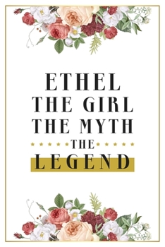 Paperback Ethel The Girl The Myth The Legend: Lined Notebook / Journal Gift, 120 Pages, 6x9, Matte Finish, Soft Cover Book